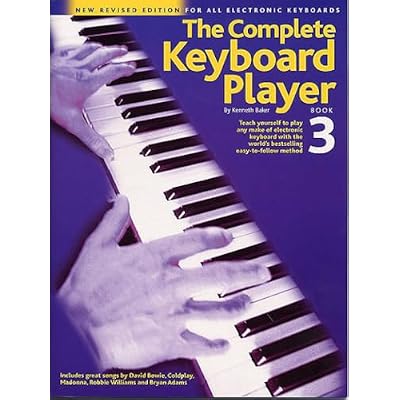 The Complete Keyboard Player - Book 3 | Electronic Keyboard Course for Beginners Intermediate Students | Step-by-Step Music Book with Scales Chords Rhythms Triplets Sixteenth Notes and Chord Chart