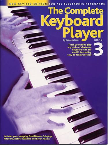 The Complete Keyboard Player - Book 3 | Electronic Keyboard Course for Beginners Intermediate Students | Step-by-Step Music Book with Scales Chords Rhythms Triplets Sixteenth Notes and Chord Chart