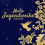  Meine Jugendweihe: Gästebuch für die Jugendweihe I Album zur Erinnerung für Glückwünsche I Florale Ranken und Kolibri