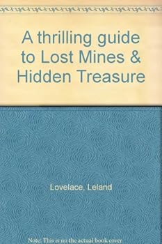 Mass Market Paperback A thrilling guide to Lost Mines & Hidden Treasure Book