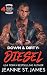 Down & Dirty: Diesel (Dirty Angels MC Book 4)