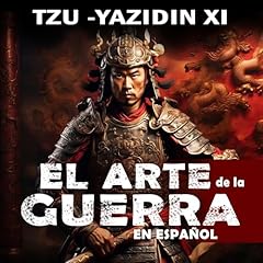El Arte de la Guerra [The Art of War] Audiolibro Por Sun Tzu, Yazidin Xi arte de portada