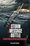 a Storm a Message a Bottle: A Road Map to American Redemption