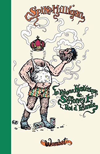 Le Règne hystérique de Siffoney Ier, roi d’Irlande (Les insensés t. 22) livre En ligne