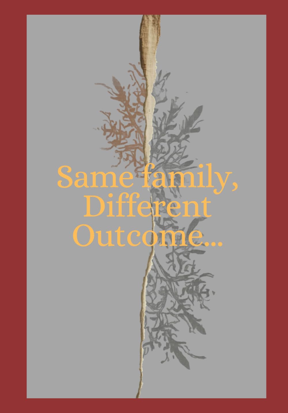 Same family,different outcome