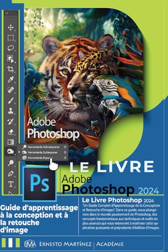 Le Livre Photoshop 2024: Un guide d'apprentissage sur l'édition...