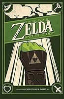 The Legend of Zelda and Theology 0984779000 Book Cover