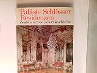 Paläste, Schlösser, Residenzen: Zentren Europäischer Geschichte 3145090801 Book Cover