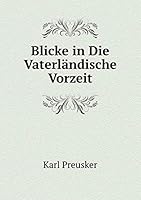 Blicke in Die Vaterländische Vorzeit 5519067678 Book Cover