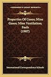  Properties Of Gases; Mine Gases; Mine Ventilation; Fuels (1907)