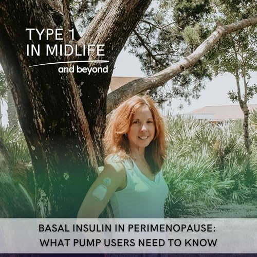 Ep 141 - Basal Settings in Perimenopause: What Pump Users Need to Know