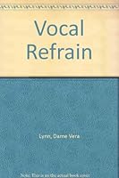 Vocal Refrain: An Autobiography 0491017952 Book Cover