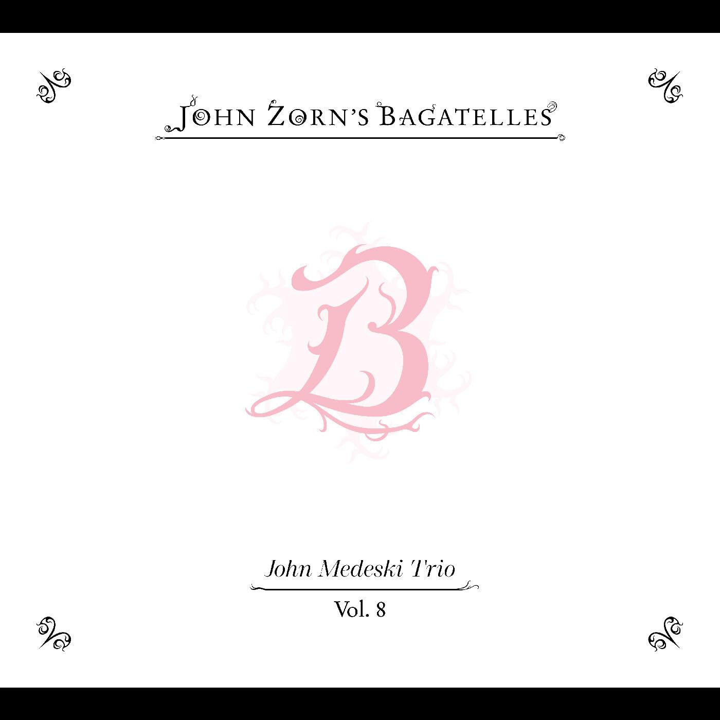 John Zorn The Bagatelles Vol. 8 - John Medeski Trio CD New 702397522423