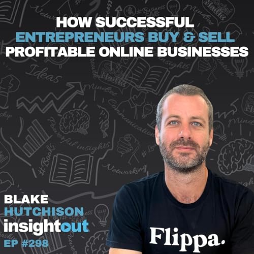 How Successful Entrepreneurs Buy and Sell Profitable Online Businesses - Blake Hutchison