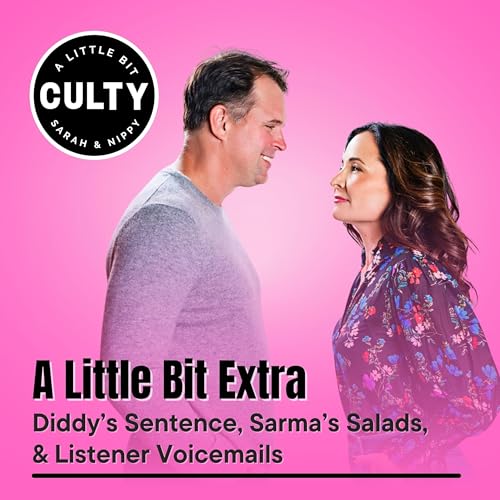 A Little Bit Extra: Diddy’s Sentence, Sarma’s Salads, & Listener Voicemails