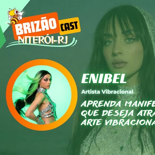 EP#26 | APRENDA A MANIFESTAR A VIDA DOS SEUS SONHOS ATRAV&Eacute;S DA ARTE VIBRACIONAL | com ENIBEL, A FADA