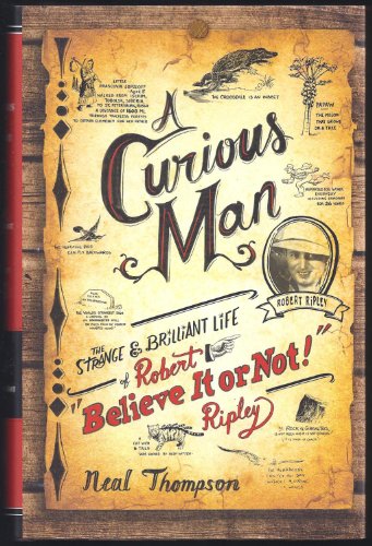 A Curious Man: The Strange and Brilliant Life of Robert 
