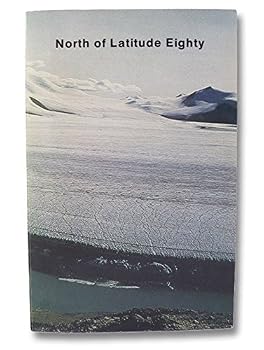 Paperback North of latitude eighty : the Defence Research Board in Ellesmere Island Book