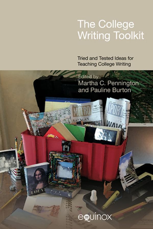 The College Writing Toolkit: Tried and Tested Ideas for Teaching College Writing (Frameworks for Writing)