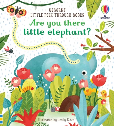 Are you there Little Elephant?: A Fun Hide-and-Seek Board Book with Peek-Through Holes for Babies and Toddlers (Little Peek-Through Books)