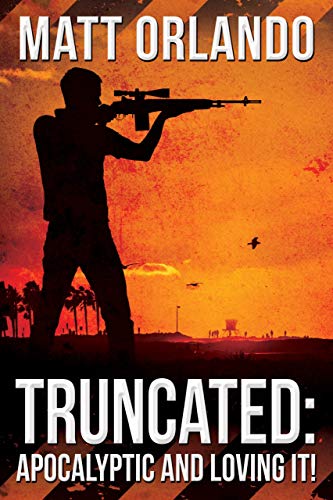 Truncated: Apocalyptic and Loving It!: Book 1 of the Post Apocalyptic Survival Series (English Edition)