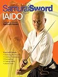 Samurai Sword: Iaido Cutting and Basic Sword Techniques