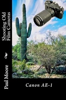 Paperback Shooting Old Film Cameras: Canon AE-1 Book