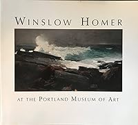 Winslow Homer at the Portland Museum of Art 091685714X Book Cover