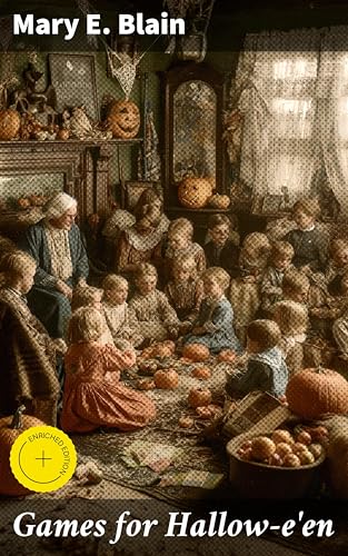Games for Hallow-e'en: Enriched edition. Traditional Halloween Fun for All Ages