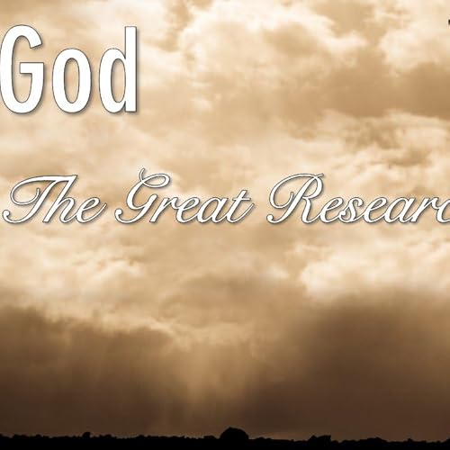 God the Great Researcher