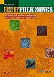 Best of Folk Songs: 40 britische, irische und amerikanische Lieder in leichter Bearbeitung. Gesang und Gitarre. Melodie-Ausgabe (mit Akkorden). (Schott Best Of)