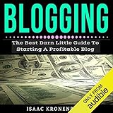 Blogging: The Best Little Darn Guide to Starting a Profitable Blog