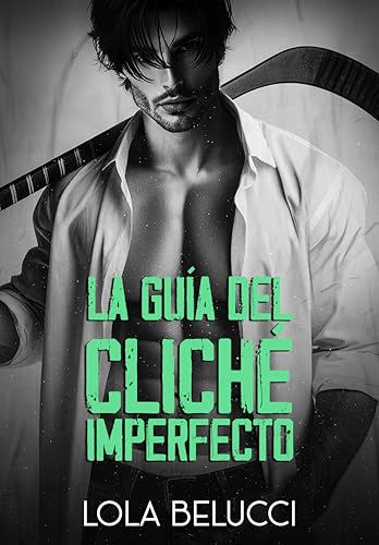 La guía del cliché imperfecto: Un romance universitario enemies to lovers