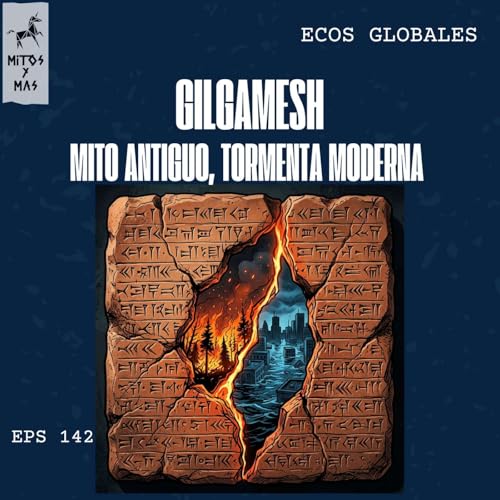Gilgamesh: El primer ecocidio y la ansiedad clim&aacute;tica hace 5.000 a&ntilde;os