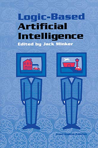 Logic-Based Artificial Intelligence: 597 (The Springer Internatio...