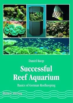 Hardcover The Successful Reef Aquarium: Basics of German Reefkeeping Book