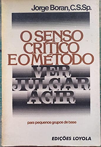 O Senso Critico e o Método Ver Julgar Agir