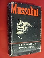 Mussolini An Intimate Life B0000CIM24 Book Cover