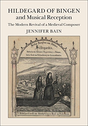 Hildegard of Bingen and Musical Reception: The Modern Revival of a Medieval Composer      Kindle Edition