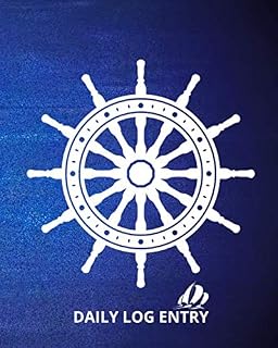 Ships Log Book: Daily Log Entry - 150 Pages - Large Format - 8 * 10 - Captains Skippers Log Book