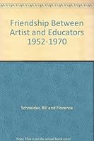 Friendship Between Artist and Educators 1952-1970 B003J8RRII Book Cover