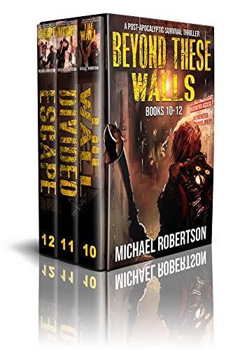 Beyond These Walls - Books 10 - 12 Box Set: A Post-Apocalyptic Survival Thriller (Beyond These Walls Boxset Book 3)