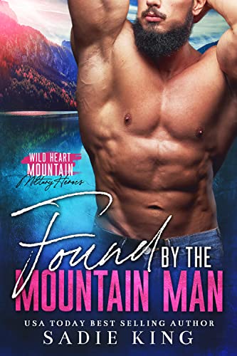 Found by the Mountain Man: An OTT Mountain Man Romance (Wild Heart Mountain: Military Heroes Book 4)