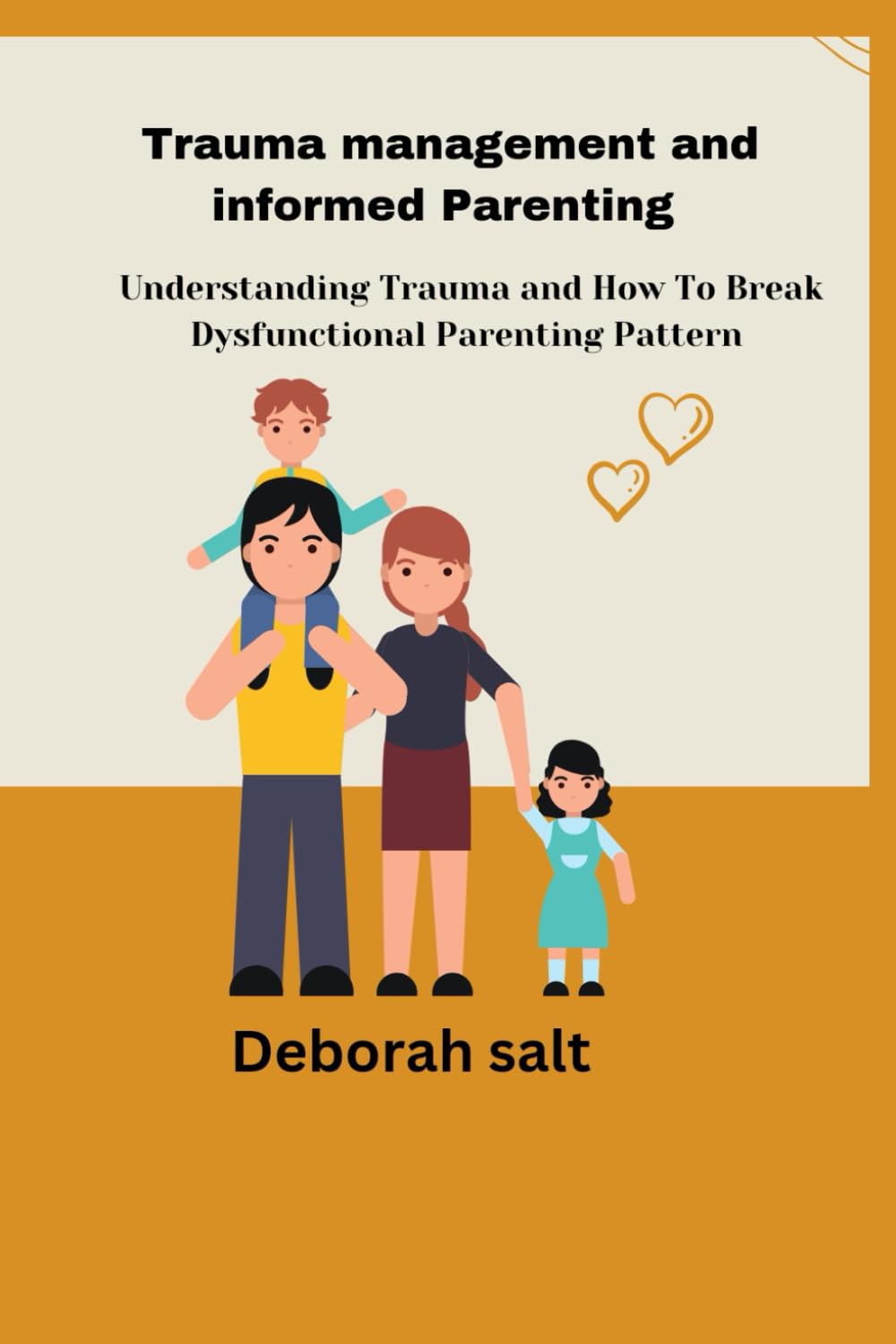 Trauma management and informed Parenting: Understanding trauma and how to break dysfunctional parenting pattern