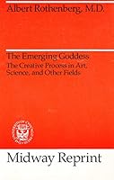 The Emerging Goddess: The Creative Process in Art, Science, and Other Fields 0226729486 Book Cover