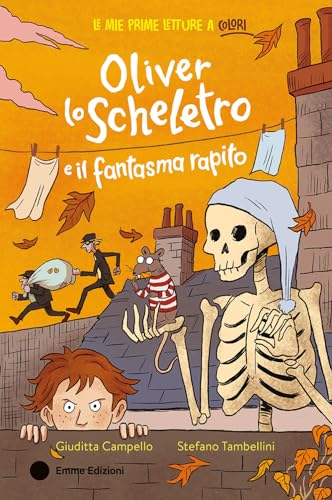  Oliver lo scheletro e il fantasma rapito. Ediz. a colori