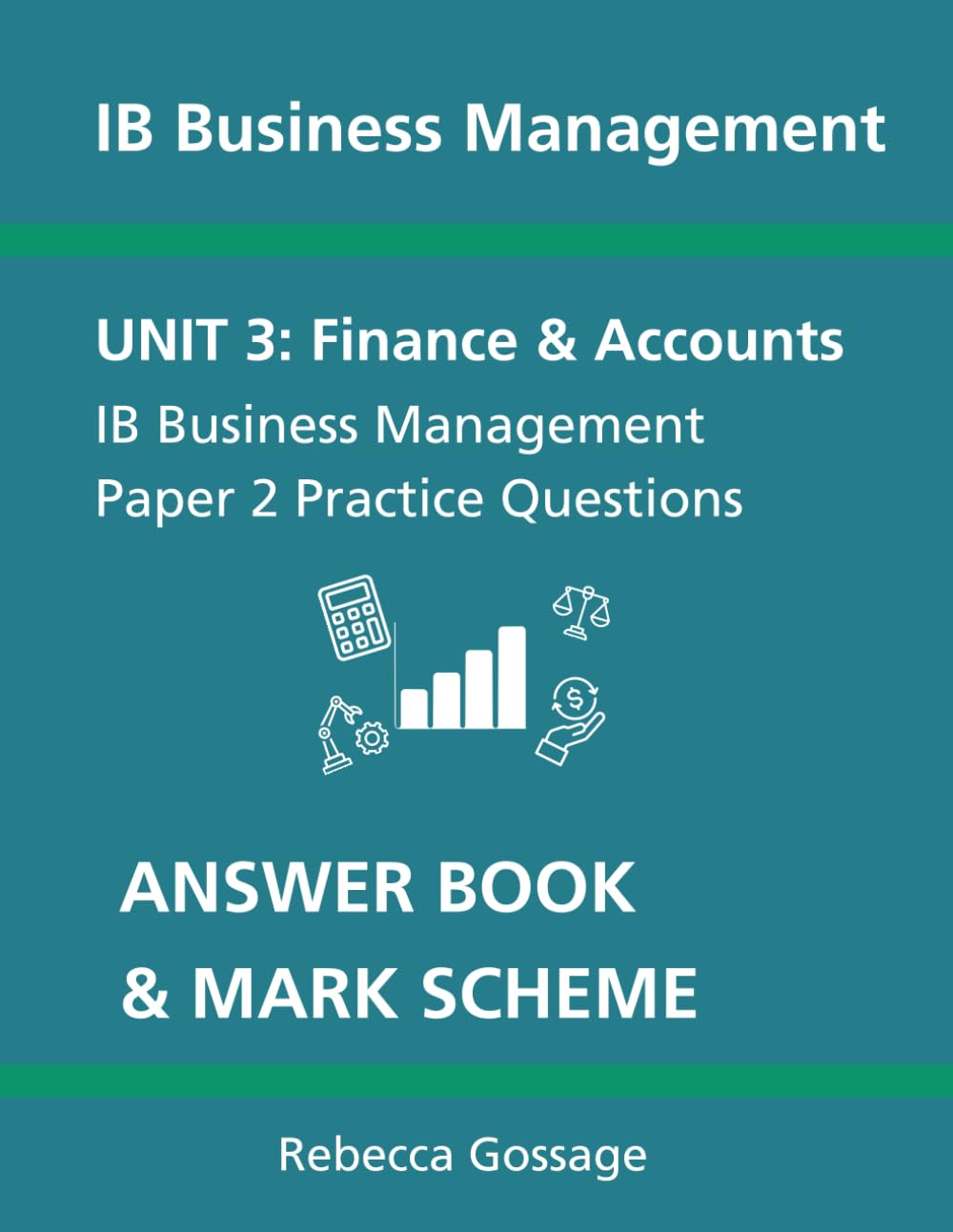 IB Business Management Paper 2 Practice Exam Questions. Answer Book & Mark Scheme.: Unit 3: Finance and Accounts (IB Business Management Exam Questions)