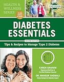 Diabetes Essentials: Tips and Recipes to Manage Type 2 Diabetes (Health and Wellness)