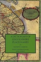 A Dictionary of Lincolnshire Place-names (English Place-name Society Popular) 0904889580 Book Cover
