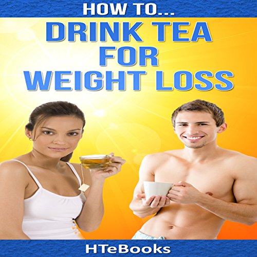 How to Drink Tea for Weight Loss (Audible Audio Edition
